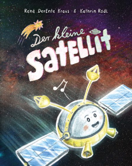 Der kleine Satellit - Eine buchgewordene Liedgeschichte